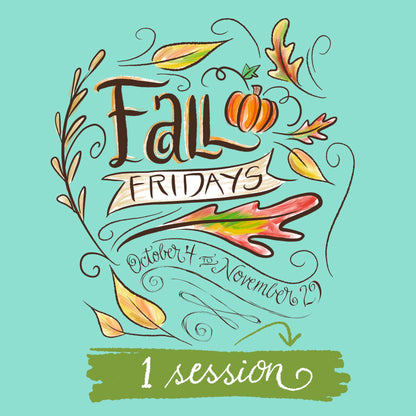 Fall Fridays - 1 session