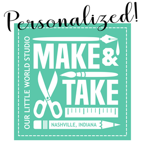 PERSONALIZED! Make & Take - Reservation